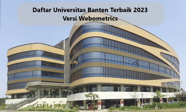 Daftar Universitas Banten Terbaik 2023 Versi Webometrics